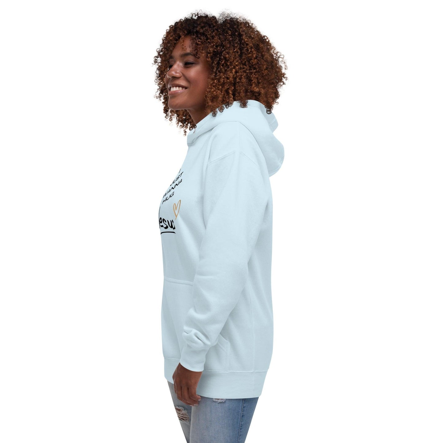 I just wanna hug Jesus Hoodie - Sharing Faith Fashions