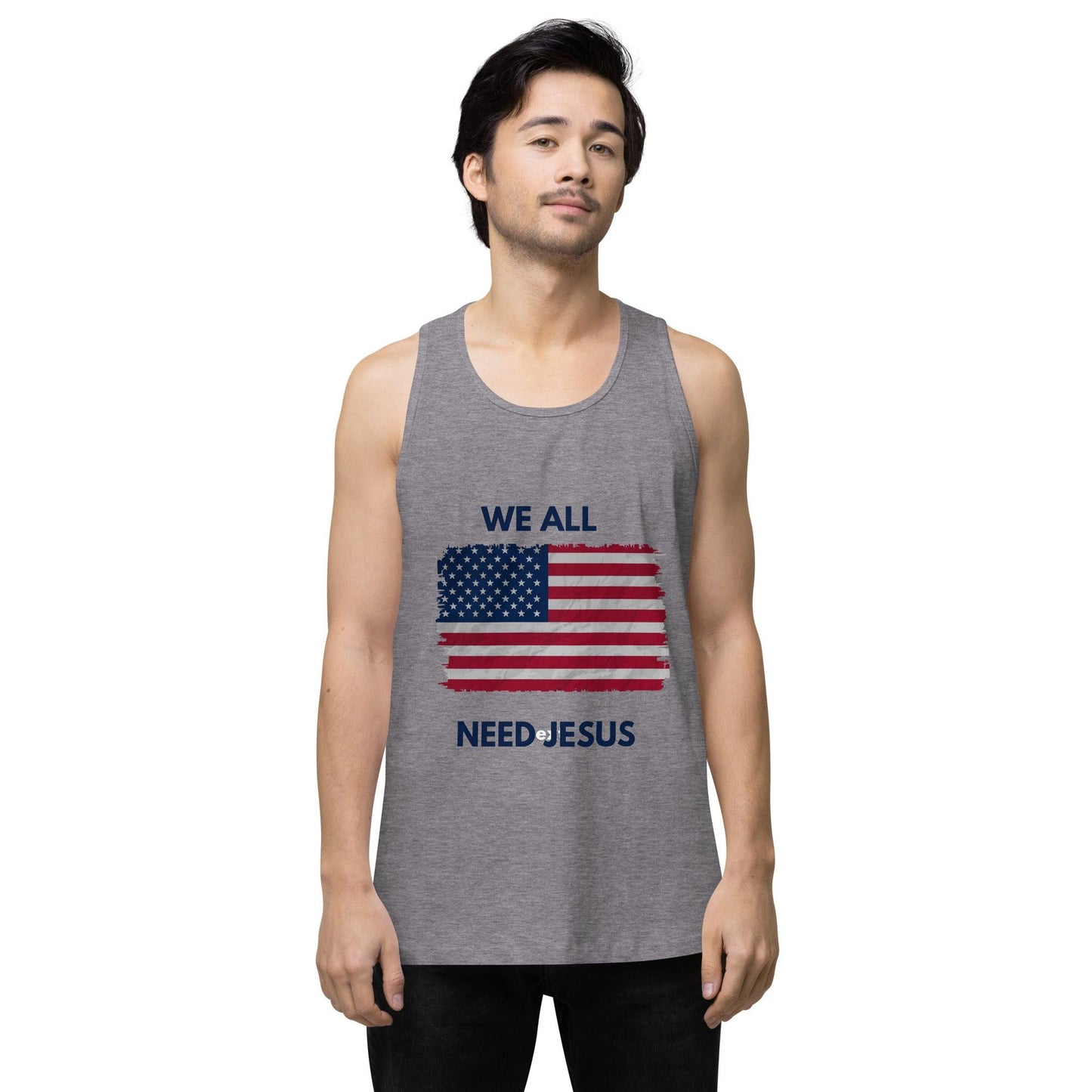 We all need Jesus Men’s premium tank top - Sharing Faith Fashions