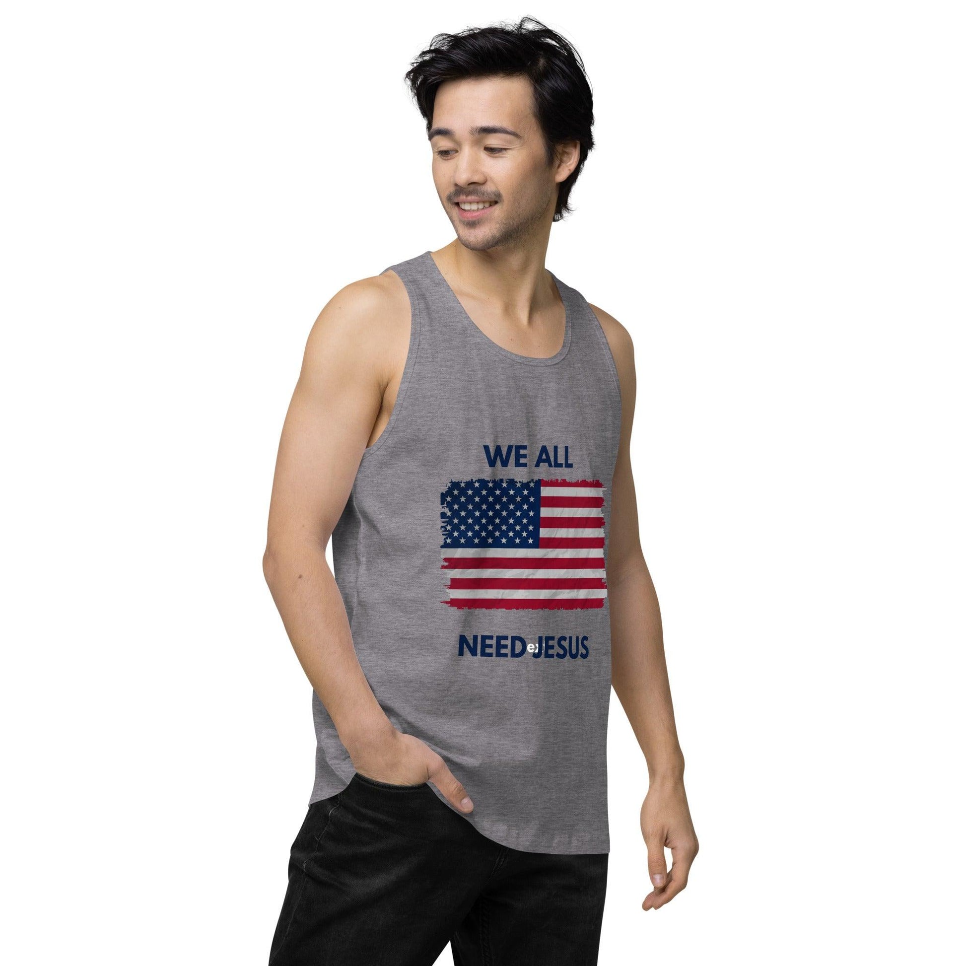 We all need Jesus Men’s premium tank top - Sharing Faith Fashions