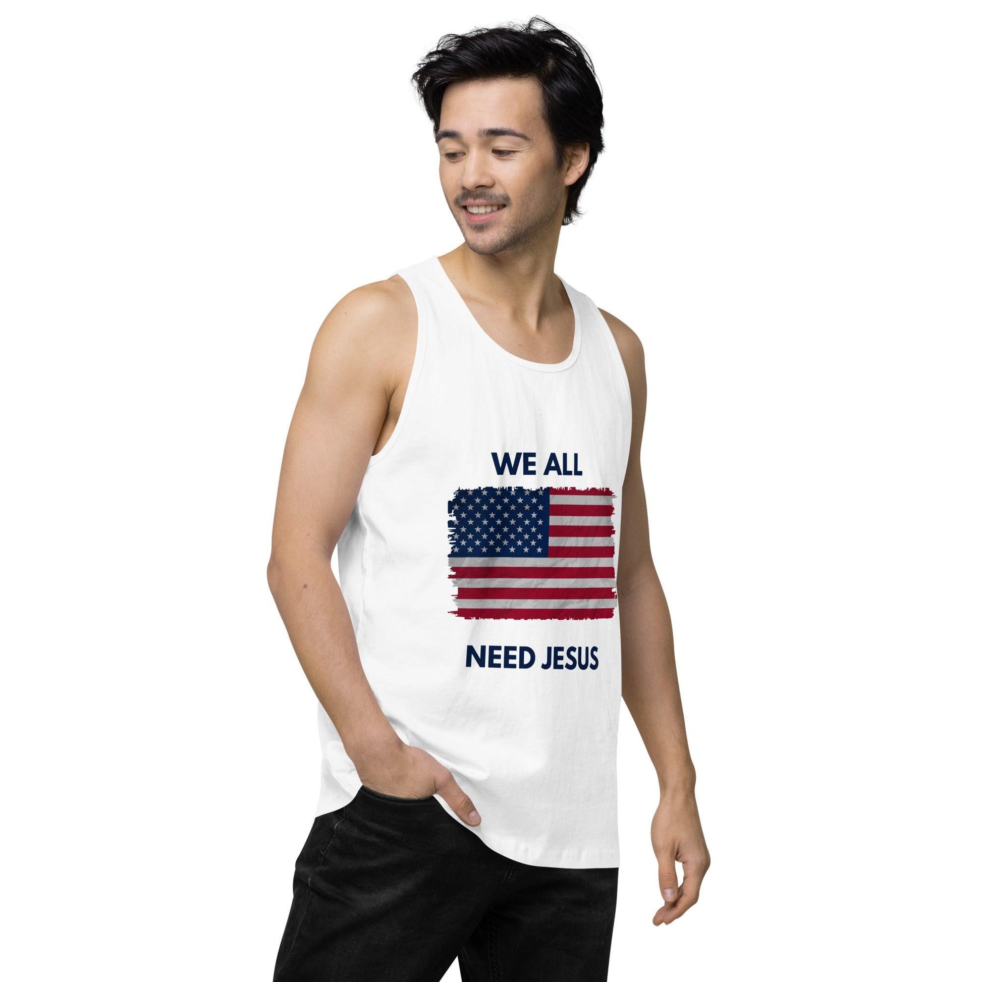 We all need Jesus Men’s premium tank top - Sharing Faith Fashions