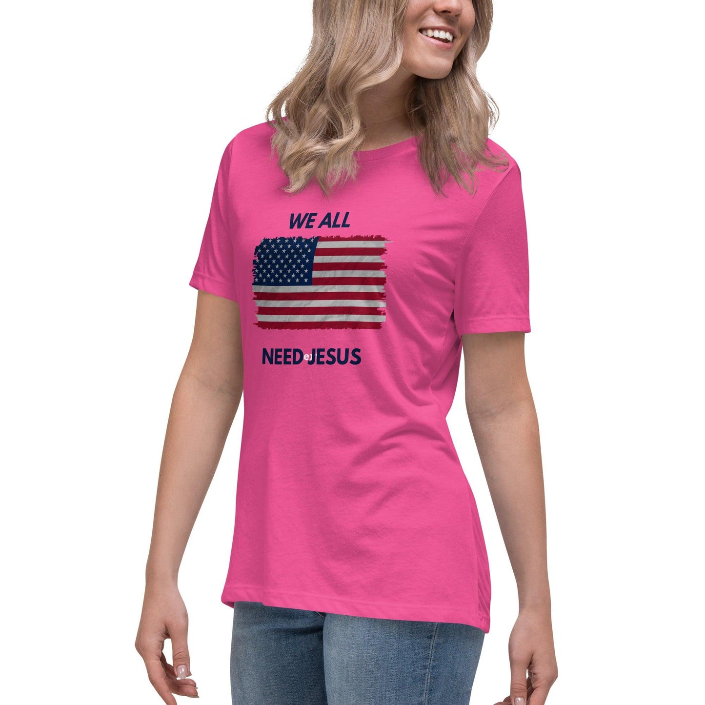 We all need Jesus Women's Relaxed T-Shirt - Sharing Faith Fashions