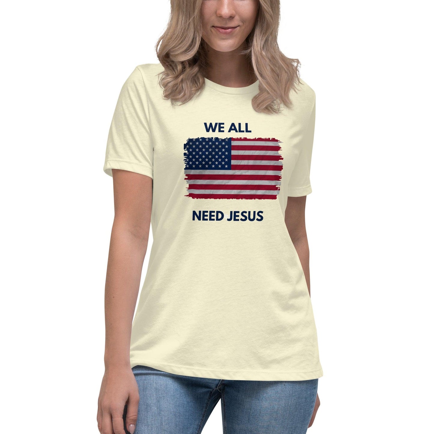 We all need Jesus Women's Relaxed T-Shirt - Sharing Faith Fashions