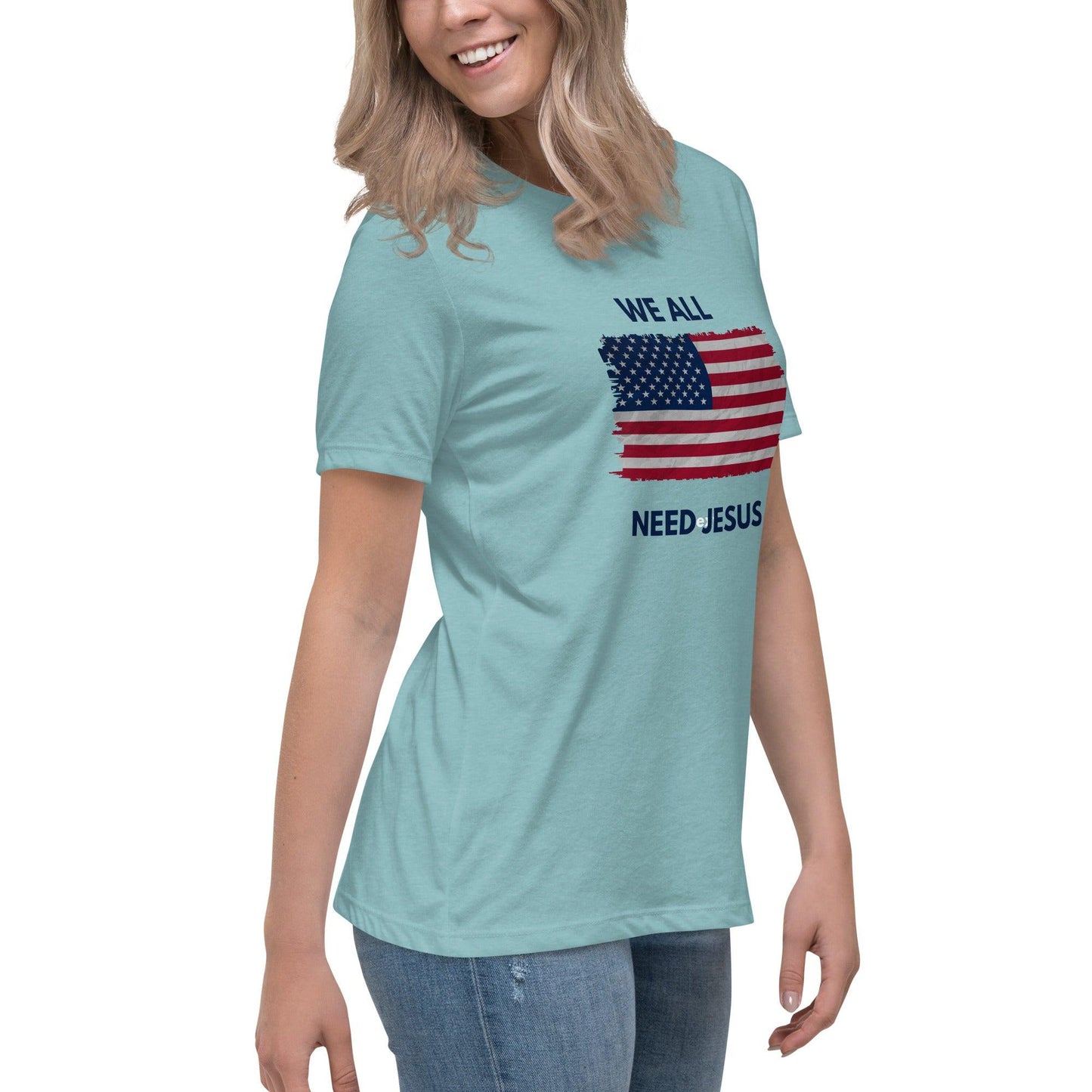 We all need Jesus Women's Relaxed T-Shirt - Sharing Faith Fashions