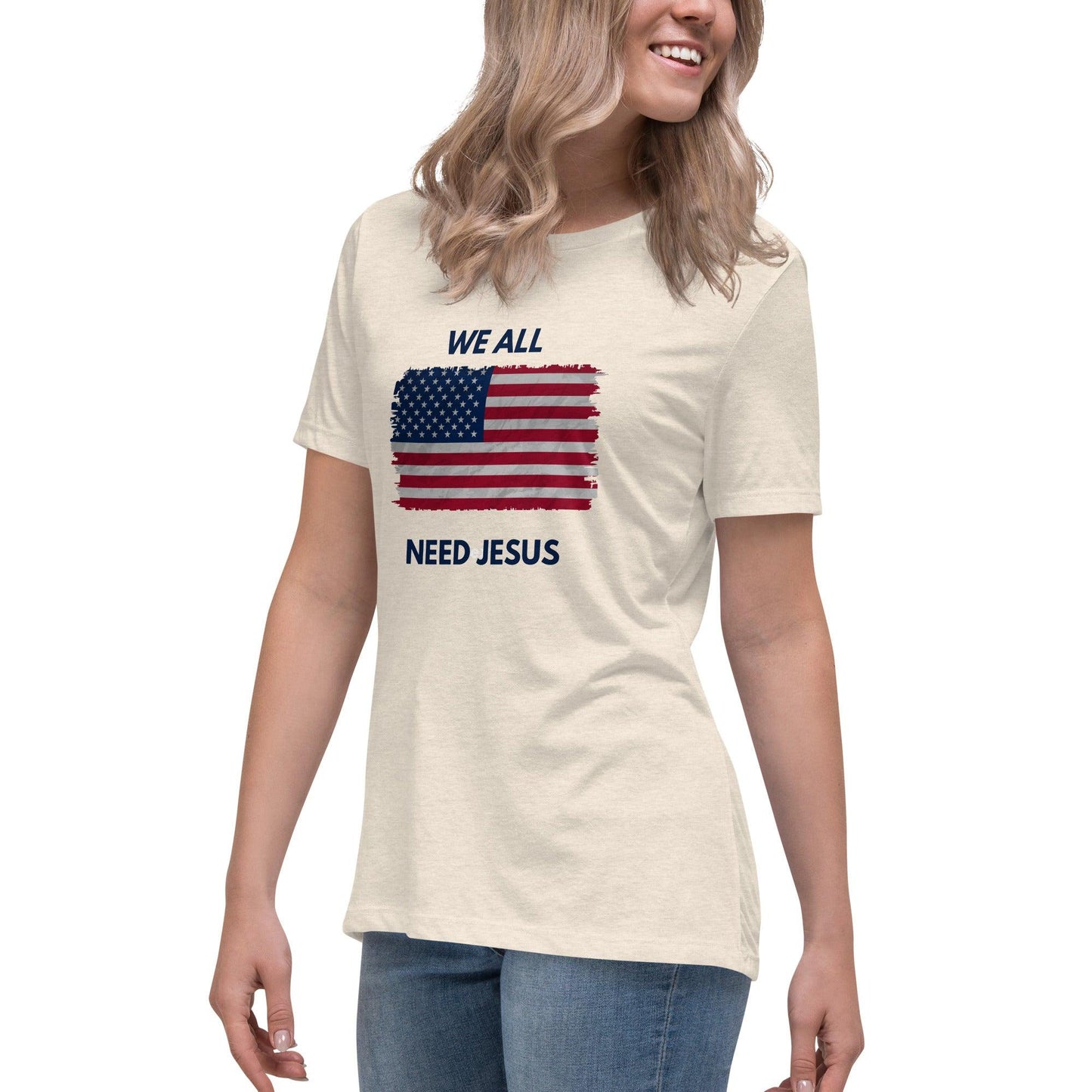 We all need Jesus Women's Relaxed T-Shirt - Sharing Faith Fashions