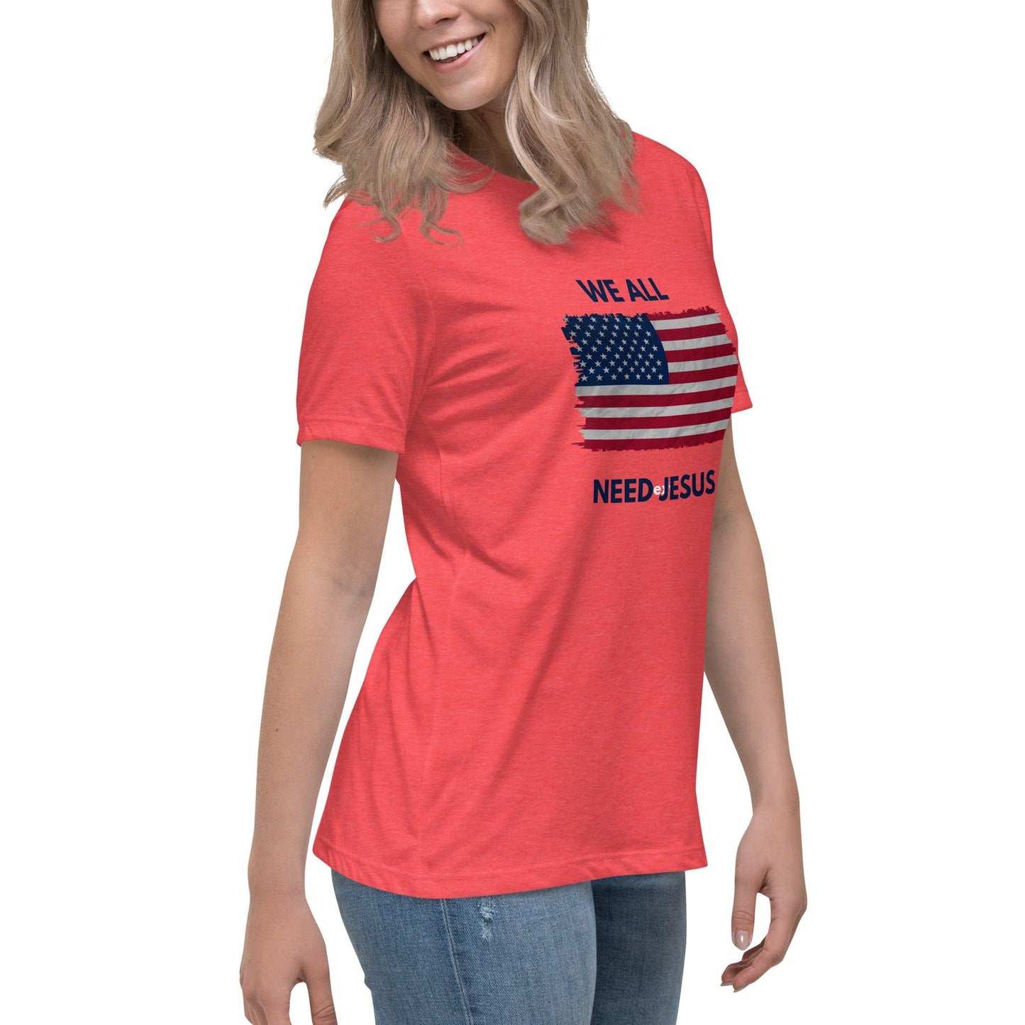 We all need Jesus Women's Relaxed T-Shirt - Sharing Faith Fashions