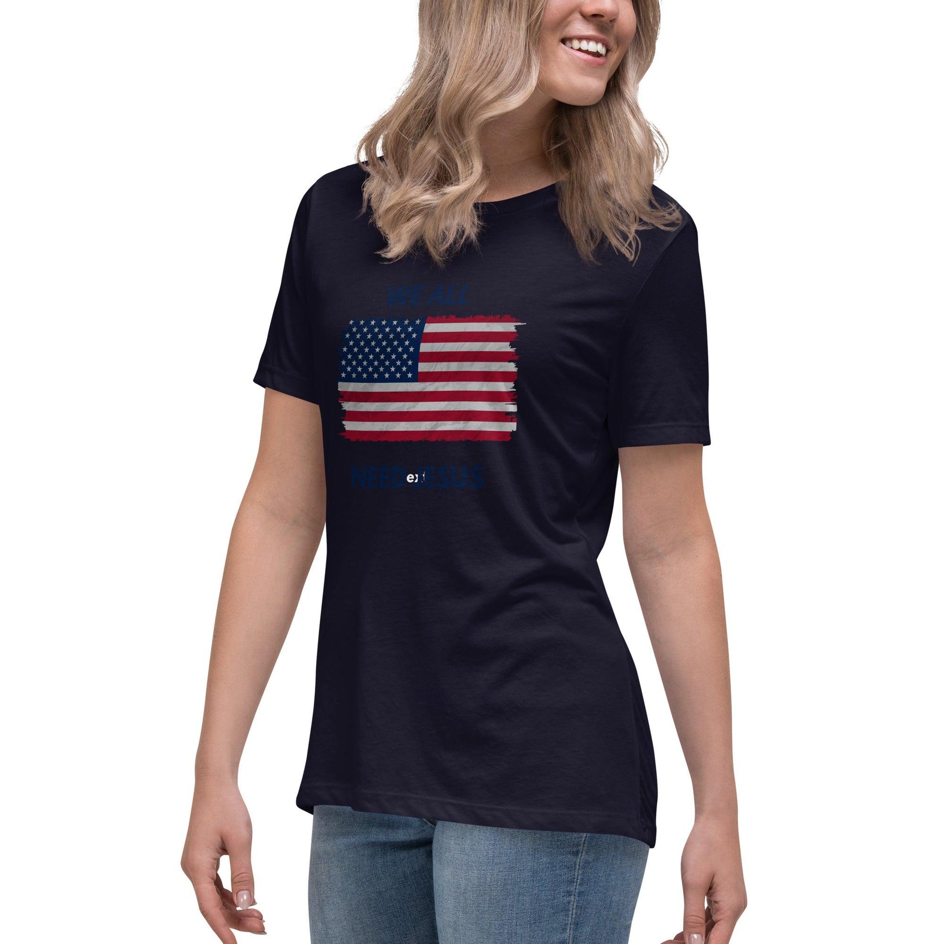 We all need Jesus Women's Relaxed T-Shirt - Sharing Faith Fashions